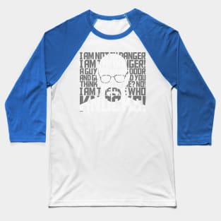 Walter White Quote Baseball T-Shirt